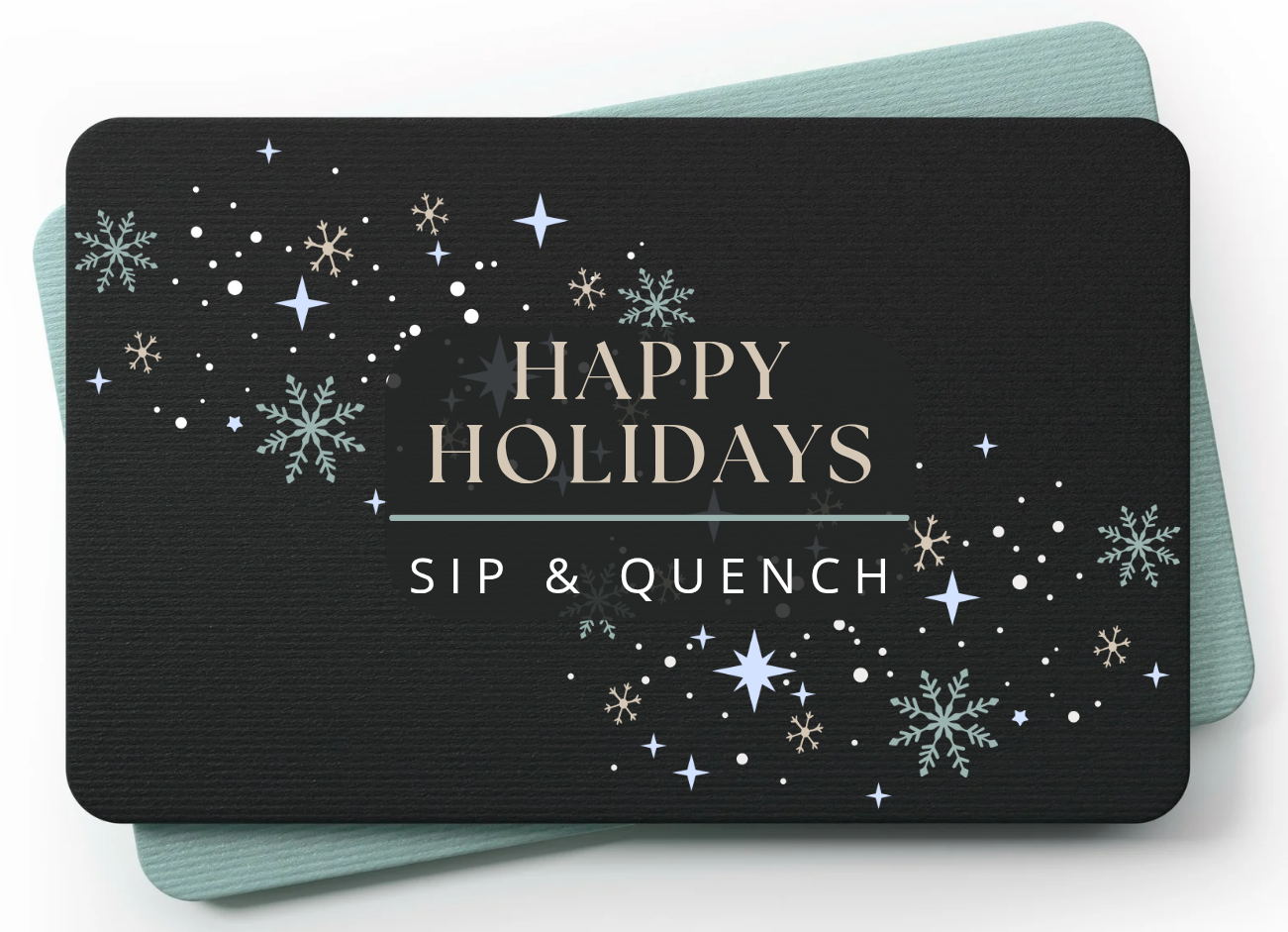 eGift Card $100.00 | Sip & Quench