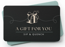 eGift Cards $10.00 | Sip & Quench